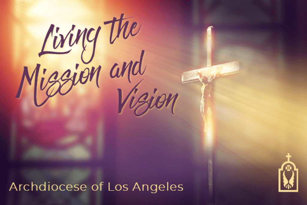 Living the Mission and Vision | LA Catholics